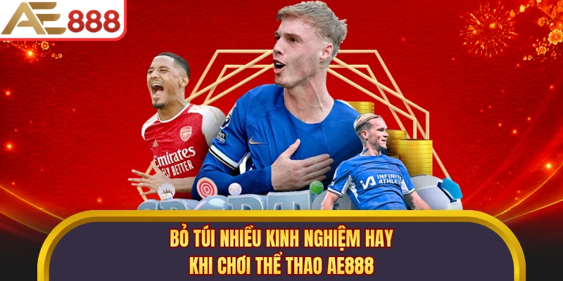 Bỏ túi nhiều kinh nghiệm hay khi chơi thể thao AE888