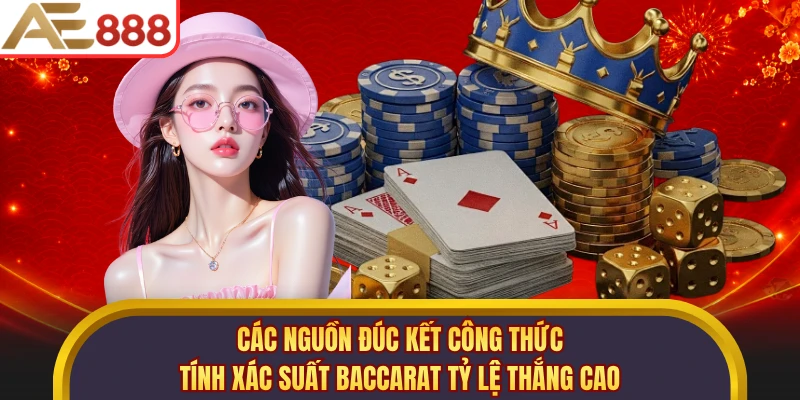 Các nguồn đúc kết công thức tính xác suất Baccarat tỷ lệ thắng cao