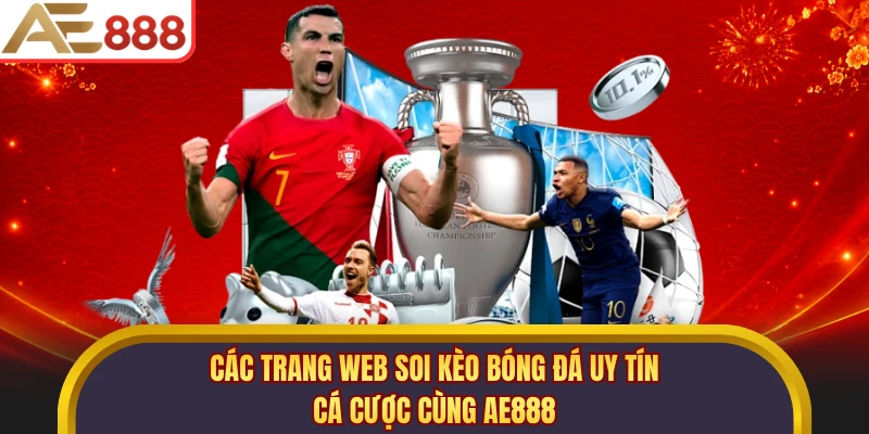 Các Trang Web Soi Kèo Bóng Đá Uy Tín | Cá Cược Cùng AE888