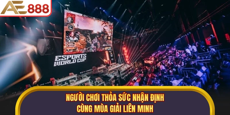 Người chơi thỏa sức nhận định cùng mùa giải LIên Minh